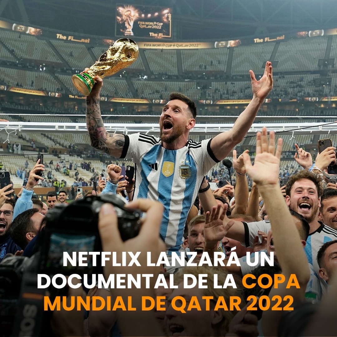 Netflix lanzará un documental de la Copa Mundial de Qatar 2022